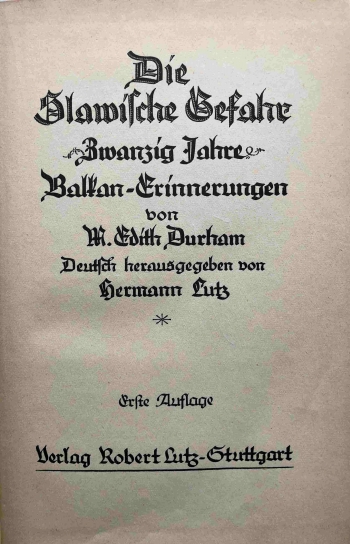 Durham Mary Edith: Die Slawische Gefahr. Zwanzig Jahre Balkan-Erinnerungen